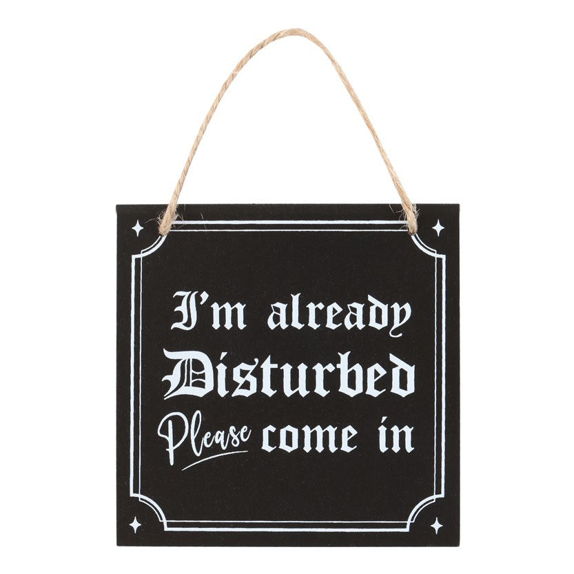 I'm Already Disturbed Gothic Wooden Sign