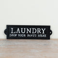 Cast iron “Laundry drop your pants here” sign, rustic and humorous home decor