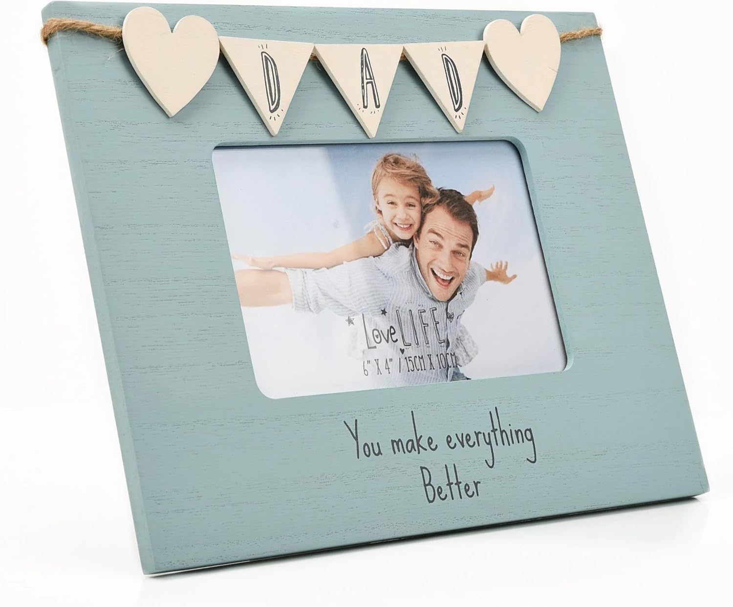 Dad You Make Everything Better Wooden Photo Frame 6x4"